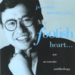 My Foolish Heart by Jeremy Monteiro album reviews, ratings, credits