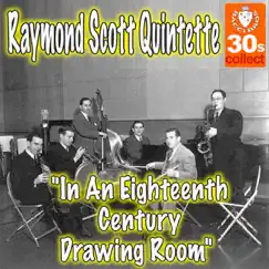 In An Eighteenth Century Drawing Room - Single by Raymond Scott and His Quintet album reviews, ratings, credits