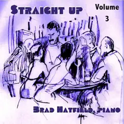Straight Up: Jazz and Cocktails, Vol. 3 by Brad Hatfield album reviews, ratings, credits