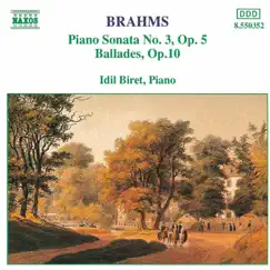 Brahms: Piano Sonata No. 3 - Ballades, Op. 10 by İdil Biret album reviews, ratings, credits