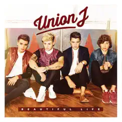 Beautiful Life - Single by Union J album reviews, ratings, credits