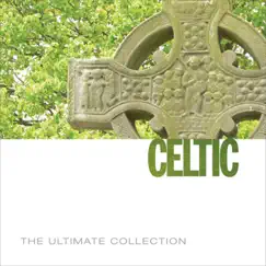 The Ultimate Collection - Celtic by Various Artists album reviews, ratings, credits