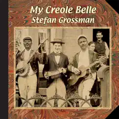 My Creole Belle by Stefan Grossman album reviews, ratings, credits