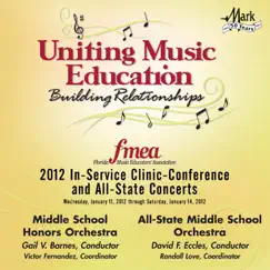 2012 Florida Music Educators Association (FMEA): Middle School Honors Orchestra & All-State Middle School Orchestra by Gail V. Barnes, Florida Middle School Honors Orchestra, Florida All-State Middle School Orchestra & David F. Eccles album reviews, ratings, credits