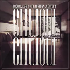 Chuiqui Chuiqui (feat. Fortuna la Súper F) - Single by Rocko y Fara-On album reviews, ratings, credits