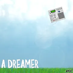 A Dreamer - EP by Amiri album reviews, ratings, credits