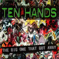 The Big One That Got Away by Ten Hands album reviews, ratings, credits