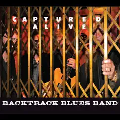 Captured Alive by Backtrack Blues Band album reviews, ratings, credits