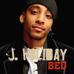 Bed - Single by J. Holiday album reviews, ratings, credits