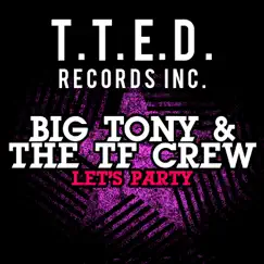 Let's Party (Remixes) - EP by Big Tony & The TF Crew album reviews, ratings, credits