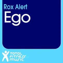 Ego - Single by Rox Alert album reviews, ratings, credits