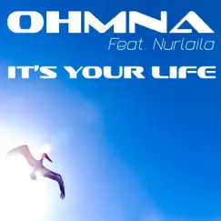 It's Your Life (feat. Nurlaila) by Ohmna album reviews, ratings, credits