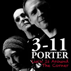 Luck Is Around the Corner - Single by 3-11 Porter album reviews, ratings, credits