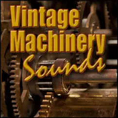 Industry, Saw Mill - Antique Sawmill: General Ambience: Machinery and Worker Activity, Industries & Factories, Engines, Motors & Machines, Factory & Industrial Equipment Song Lyrics