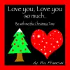 Love You Love You so Much. Be with Me This Christmas Time - Single album lyrics, reviews, download