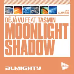 Almighty Presents: Moonlight Shadow (feat. Tasmin) - EP by Déjà Vu album reviews, ratings, credits
