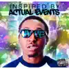 Inspired By Actual Events album lyrics, reviews, download