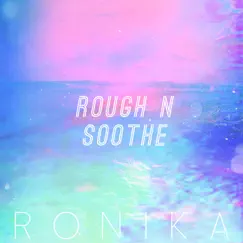 Rough 'n' Soothe (Nightwave's Tropical Mix) Song Lyrics