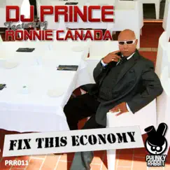 Fix This Economy (feat. Ronnie Canada) by DJ Prince album reviews, ratings, credits