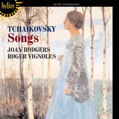 Tchaikovsky: Songs by Joan Rodgers & Roger Vignoles album reviews, ratings, credits