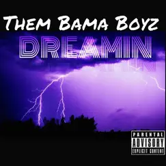 Dreamin - Single by Them Bama Boyz album reviews, ratings, credits