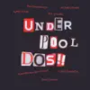 UnderPool 2 (feat. Pol Omedes, Sergi Felipe, Victor Correa, Pau Doménech, Dani Comas, Carlos Falanga & Juan Pablo Balcazar) album lyrics, reviews, download