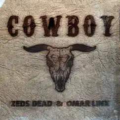 Cowboy (Remixes) - EP by Zeds Dead & Omar LinX album reviews, ratings, credits