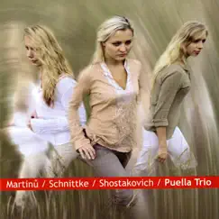 Martinů, Schnittke & Shostakovich: Trios by Puella Trio album reviews, ratings, credits