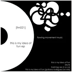 This Is My Idea of Fun - EP by Giuliano Rodrigues album reviews, ratings, credits