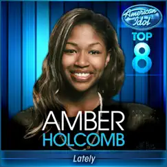 Lately (American Idol Performance) - Single by Amber Holcomb album reviews, ratings, credits