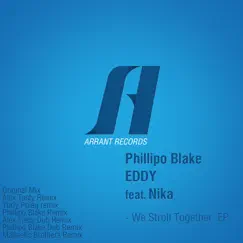 We Stroll Together (Remixes) [feat. Nika] by Phillipo Blake & Eddy album reviews, ratings, credits
