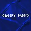 Creepy Baddd - Single album lyrics, reviews, download