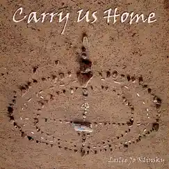 Carry Us Home - Single by Leslee Jo Klinsky album reviews, ratings, credits