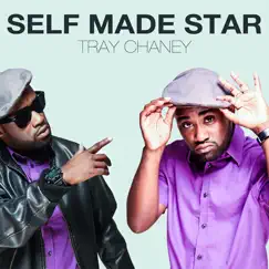 Self Made Star - Single by Tray Chaney album reviews, ratings, credits