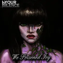 We Poisoned Ivy - EP by In Your Silence album reviews, ratings, credits