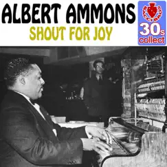 Shout for Joy (Remastered) - Single by Albert Ammons album reviews, ratings, credits