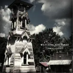 The Watchmen - EP by Watching for Foxes album reviews, ratings, credits