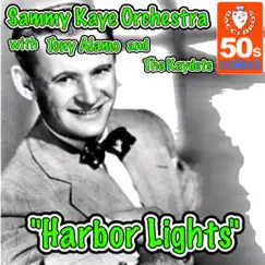 Harbor Lights - Single by Sammy Kaye and His Orchestra, Tony Alamo & The Kaydets album reviews, ratings, credits
