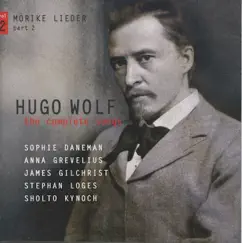 Wolf: The Complete Songs, Vol. 2 by Sholto Kynoch, Sophie Daneman, James Gilchrist, Anna Grevelius & Stephan Loges album reviews, ratings, credits
