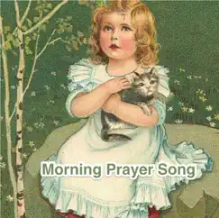 Morning Prayer Song - Single by Lily Cat Music for Kids album reviews, ratings, credits