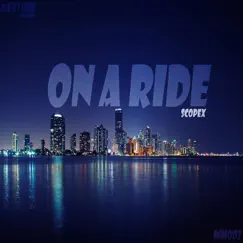 On a Ride - Single by Scopex album reviews, ratings, credits
