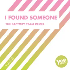 I Found Someone (The Factory Team Remix) Song Lyrics