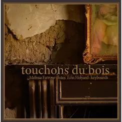 Touchons Du Bois by Melissa Farrow & Erin Helyard album reviews, ratings, credits