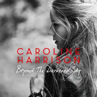 Beyond the Darkened Sky - Single by Caroline Harrison album download