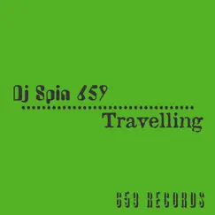 Travelling - Single by Dj Spin 659 album reviews, ratings, credits