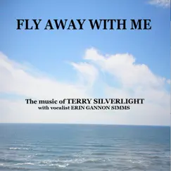 Fly Away With Me - Music from the Tv Show Smash (feat. Erin Gannon Simms) - Single by Terry Silverlight album reviews, ratings, credits