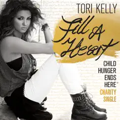 Fill a Heart (Child Hunger Ends Here) - Single by Tori Kelly album reviews, ratings, credits