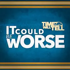 It Could Be Worse (feat. Nick Thompson) Song Lyrics