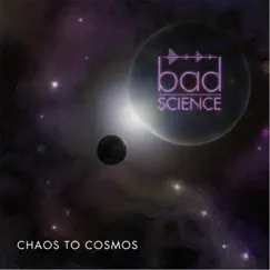 Chaos to Cosmos - EP by Bad Science album reviews, ratings, credits