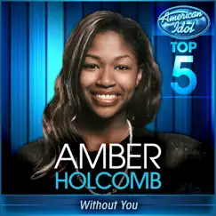 Without You (American Idol Performance) - Single by Amber Holcomb album reviews, ratings, credits